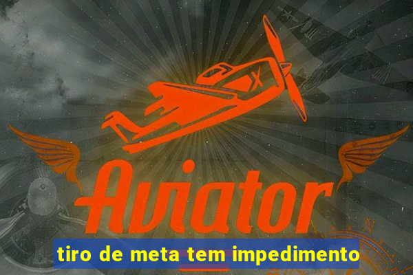 tiro de meta tem impedimento